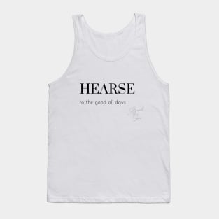 Hearse to the good ol' days Tank Top